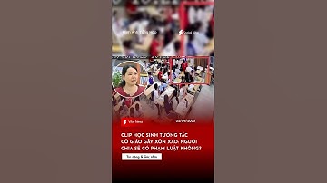 Clip học sinh tương tác cô giáo gây xôn xao ở hà nộI: ngườI chia sẻ có phạm luật không?