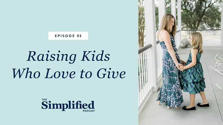 93: Raising Kids Who Love to Give
