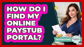 How Do I Find My Online Paystub Portal? - Your Paycheck Planner