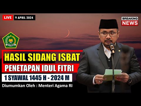 Hari Raya Idul Fitri 2024 Jatuh pada tanggal - Hasil Sidang Isbat Idul Fitri 2024 - Menteri Agama RI