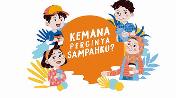 #SampahkuTanggungJawabku - Kemana Perginya Sampahku?