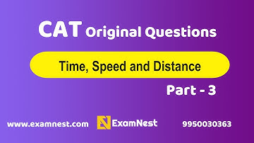CAT Original Questions | Time, Speed and Distance | Part - 3 | Entrance Exams Preparation | CAT - 22