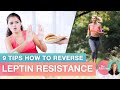 Leptin Resistance | 9 Tips How to Reverse Leptin Resistance | Dr. Janine