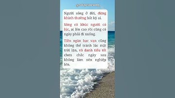 Người sống ở đời, đừng khinh thường bất kỳ ai. Sông có khúc người có lúc #sotaycuocsong #tamtrang