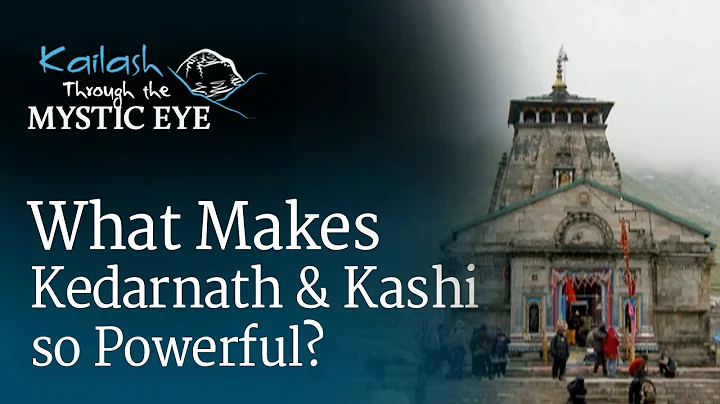 Scopri la potenza di Kedarnath e Kashi!