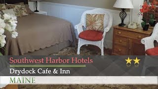 Drydock Cafe & Inn - Southwest Harbor Hotels, Maine
