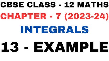 13 Example l Chapter 7 Integrals l Integration l example13 l Class12th Maths l NEW NCERT 2023-24