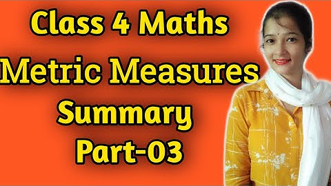 Class 4 Maths|| Lesson-10 Metric measures|| Summary (part-03)|| By Reetu Singh
