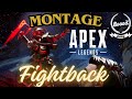 Apex legends montage fightbackapexlegendsmontage apexlegends apexgameplay