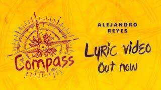 Alejandro Reyes - Compass - [ Lyric Video]