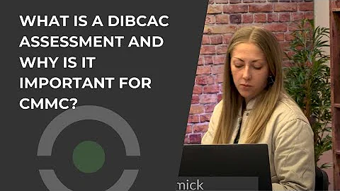 What is DIBCAC assessment and why is it important for Defense Contractors?