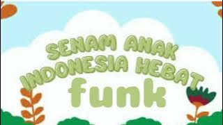 senam anak indonesia hebat (FUNK)