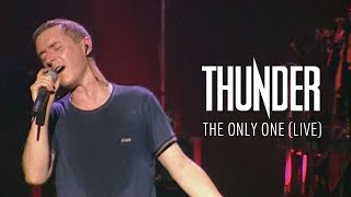 Thunder - The Only One Official Live Video