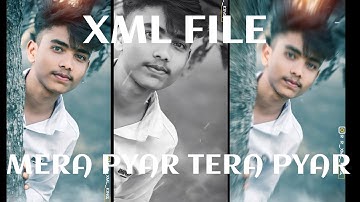 MERA PYAR TERA PYAR TENDING XML FILE VIDEO EDITING ALIGHT MOSION @JBNEWS-017 #xml