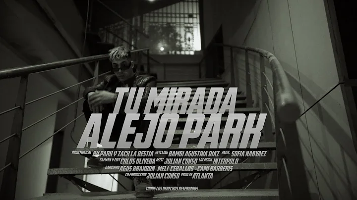 Alejo Park - TU MIRADA  (Video Oficial)