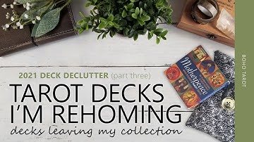 2021 Deck Declutter (Part Three) - Tarot Decks Leaving My Collection