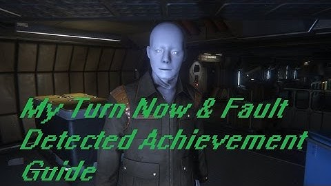 Alien Isolation: My Turn Now & Fault Detected Achievement Guide