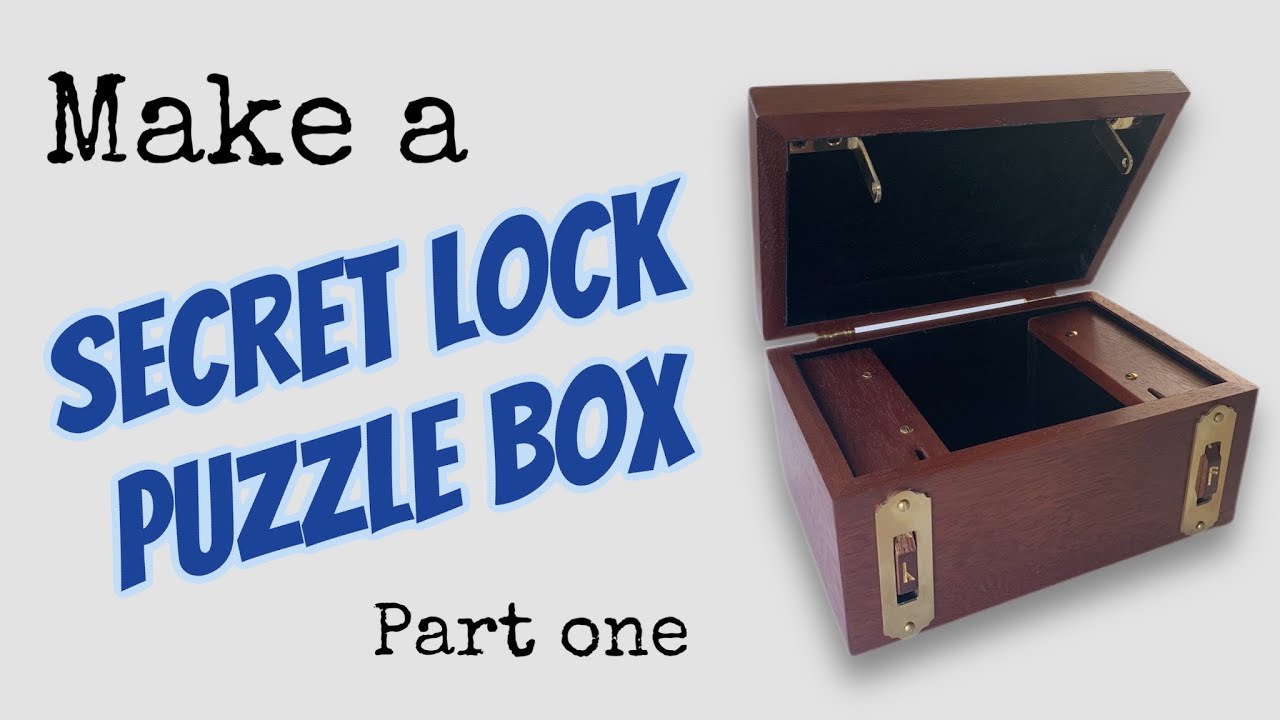 Build Your Own (Secret Lock) Puzzle Box!!! Part One 