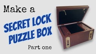 Build Your Own (Secret Lock) Puzzle Box!!! Part One