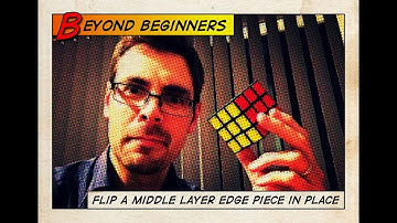 BEYOND BEGINNERS #1 - Rubik’s Cube tutorial - Flip an Edge Piece in Place