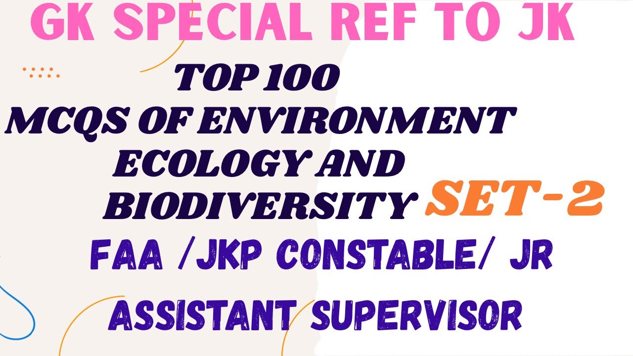 Top 100 MCQS ENVIRONMENT ECOLOGY BIODIVERSITY BY ROHIT SIR PART -2  II JKSSB FAA JKP CONSTABLE