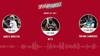 Jameis Winston, Nets, Trevor Lawrence | SPEAK FOR YOURSELF audio podcast (8.24.21)