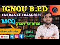 IGNOU B.ED ENTRANCE EXAM-2025 | IGNOU PYQ | IGNOU TEST SERIES | BY-HEERA SINGH KIRAD