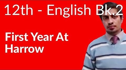 12th Class English Book II, Ch 11 First Year At Harrow - FSc English Book 2
