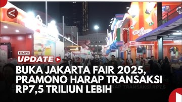 Buka Jakarta Fair 2025, Pramono Harap Transaksi Rp7,5 Triliun Lebih