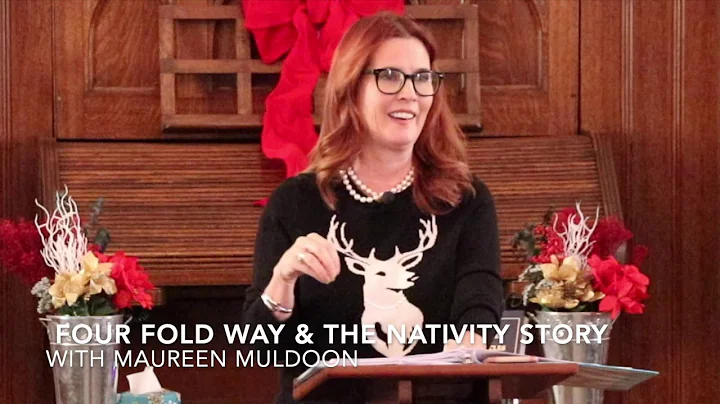 The Four Fold Way and The Navitity Story with Maureen Muldoon