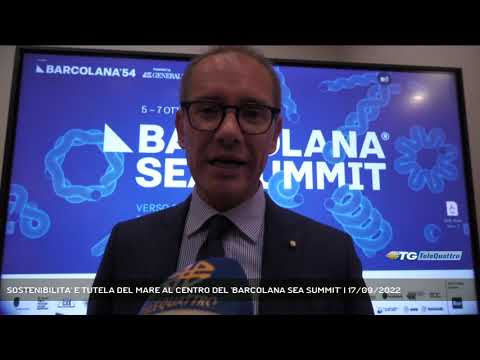 SOSTENIBILITA' E TUTELA DEL MARE AL CENTRO DEL 'BARCOLANA SEA SUMMIT' | 17/09/2022