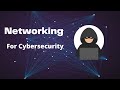 Networking for cybersecurity  what you need to know