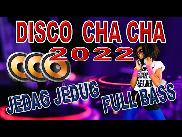 REMIX DISCO CHA CHA  |  OTO SO SAMBAR  |  FULL BASS 2022 class=