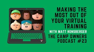 Making the Most Out of Your Virtual Training - with Matt Honsberger - The Camp Owners Podcast #23 screenshot 4