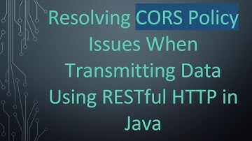 Resolving CORS Policy Issues When Transmitting Data Using RESTful HTTP in Java