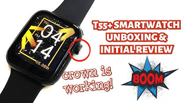 T55 PLUS SMARTWATCH UNBOXING & INITIAL REVIEW | ENGLISH