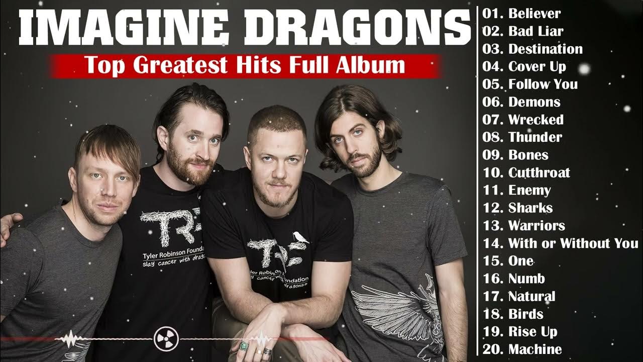 Imagine Dragons Greatest Hits Full Album Top Best Songs Of Imagine