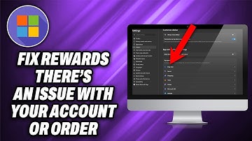 How To Fix Microsoft Rewards There’s an Issue with your Account or Order - Quick Help