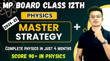 Mp board class 12 physics master strategy / Complete physics in 4 months