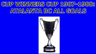1987-1988 Cup Winners' Cup: Atalanta BC All Goals (Road to Semifinals)
