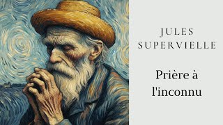 Jules Supervielle - Prière à l'inconnu