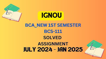 BCS111 | BCA_NEW 1ST SEMESTER| IGNOU SOLVED ASSIGNMENT |JULY2024 - JAN 2025 | PART 1