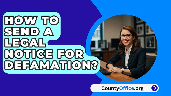 How To Send A Legal Notice For Defamation? - CountyOffice.org