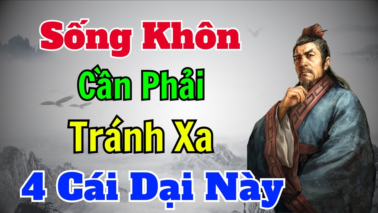 Cổ Nhân dạy: Sống Khôn cần phải tránh xa 4 CÁI DẠI này | Sách nói Minh ...