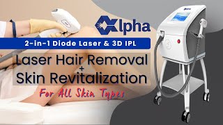 ALPHA-Advanced Laser Hair Removal & IPL Solutions | 808nm Diode Laser | 3D IPL