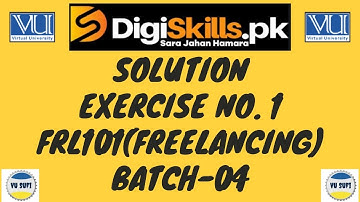 |Digiskills| FRL101 (Freelancing) Exercise No. 1 Solution 2019 |Batch 4|