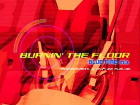 Burnin The Floor Blue Fire Mix Naoki Youtube