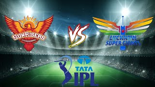 Lucknow Super Giants vs Sunrisers Hyderabad | IPL 2023