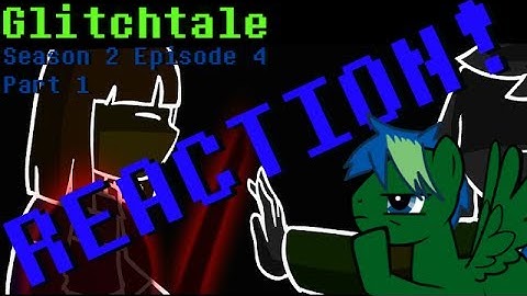 UNDYNE IS BOSS! | Glitchtale Season 2 Episode 4 [Part 1]: Love EPIC REACTION!