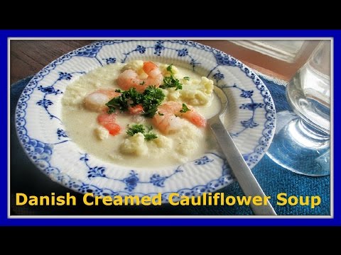 How To Make Delicious Homemade Danish Creamed Cauliflower Soup